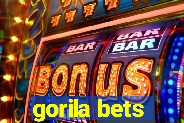 gorila bets